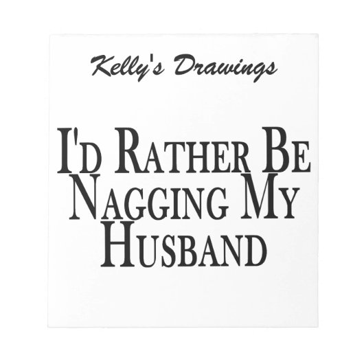 Rather Nag Husband Notizblock (Vorderseite)