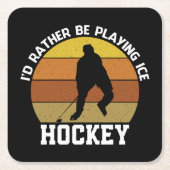 Rather Play Ice Hockey Rechteckiger Pappuntersetzer (Vorderseite)