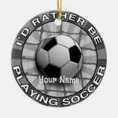 Rather Play Soccer Keramik Ornament (Vorne)