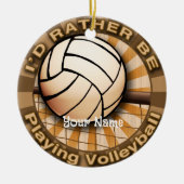 Rather Play Volleyball Keramik Ornament (Vorne)