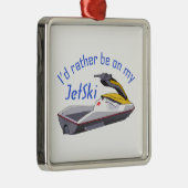 RATHER SEIN AUF MEINEM JET SKI ORNAMENT AUS METALL (Rechts)