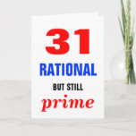 Rational but Primal Birthday Karte<br><div class="desc">31 is both a rational and a prime number</div>