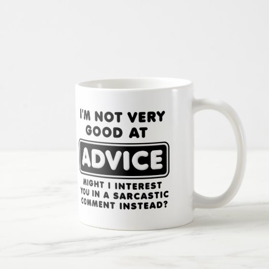Ratschlag gegen Sarcasm Funny T - Shirt Kaffeetasse (Rechts)