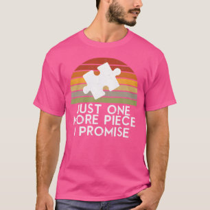 Rätselliebhaber Nur noch ein Stück ich verspreche T-Shirt