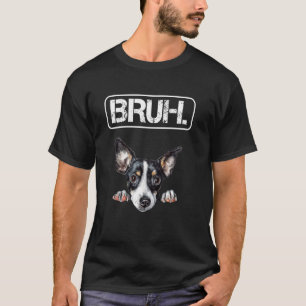 Ratten Terrier Bruh Lustiger Hundebesitzer T-Shirt
