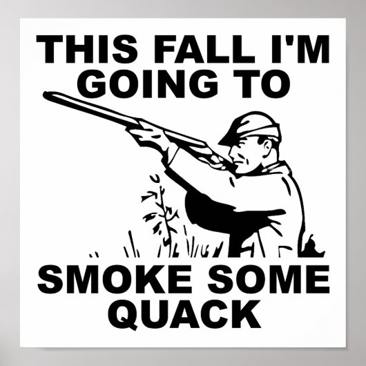 Rauch etwas Quack Funny Poster (Vorne)