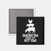 Rauch mich, wenn du Grillen Got Magnet (Vorderseite/Rückseite)