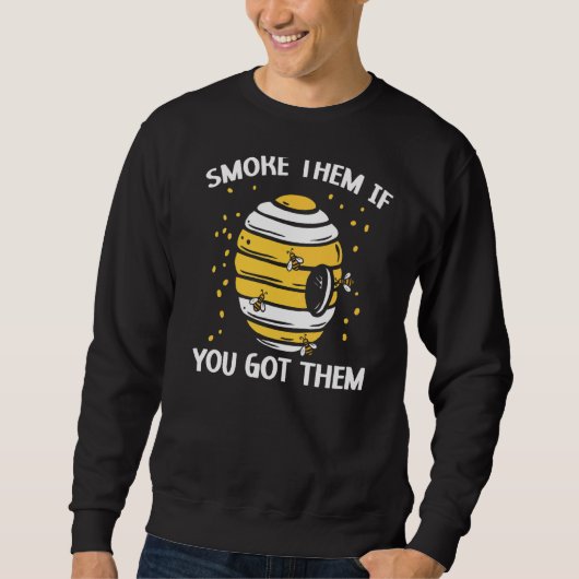 Rauch sie, wenn du sie als Bienenkäfer Got Sweatshirt (Vorderseite)