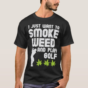 Rauche Gras Spiele Golf Golfen Thc Golfer Kiffer T-Shirt