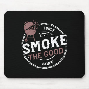 Rauchen Ich rauche nur das Gute - Grillen Redewend Mousepad