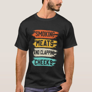 Rauchen und Wangenklatschen Witzige GRILLEN Fleisc T-Shirt