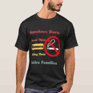 Raucher verbrennen ihre Häuser und töten ihr ganze T-Shirt