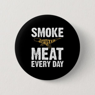 Rauchfleisch jeden Tag Funny Grillen Smoker Vater  Button