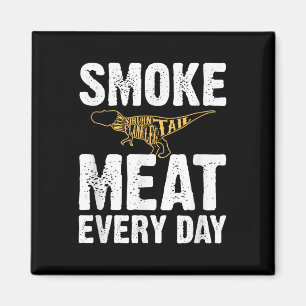 Rauchfleisch jeden Tag Funny Grillen Smoker Vater Magnet