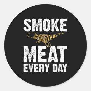 Rauchfleisch jeden Tag Funny Grillen Smoker Vater Runder Aufkleber