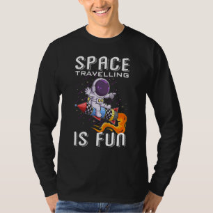Raumfahrt ist Spaß für den menschlichen Astronaute T-Shirt