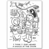 Raumschiffe Astronauten hören, wie sie an der Tür Aufkleber (Vorderseite)