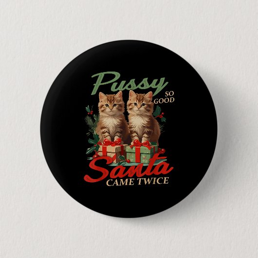 Raunchy Christmas Cat Naughty Funny Gag Prank Humo Button (Vorderseite)