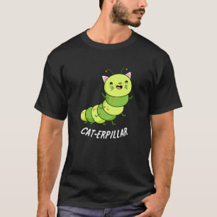 Raupe Funny Bug Pun Dark BG T-Shirt