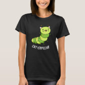 Raupe Funny Bug Pun Dark BG T-Shirt (Vorderseite)