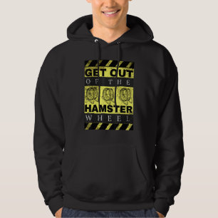 Raus aus dem Hamster-Räder-Büro-Tumor Hoodie