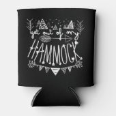 Raus aus meiner Hängematte Dosenkühler (Vorderseite)