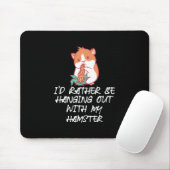 Raus mit meinem Hamster Mousepad (Mit Mouse)