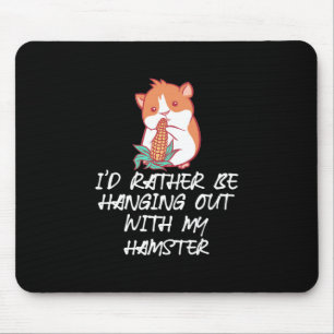 Raus mit meinem Hamster Mousepad