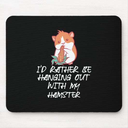 Raus mit meinem Hamster Mousepad (Vorne)