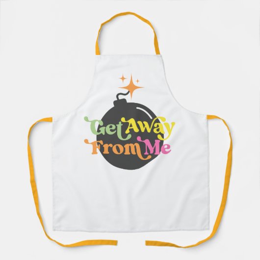 Raus von mir Bomb Funny Snarky Cook Backen Schürze (Vorderseite)