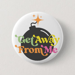 Raus von mir Bomb Funny Snarky Sarcastic Button