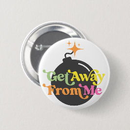 Raus von mir Bomb Funny Snarky Sarcastic Button