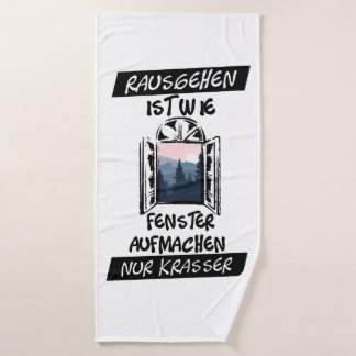 Rausgehen ist wie Fenster aufmachen Badehandtuch