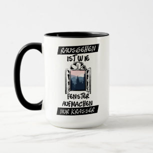 Rausgehen ist wie Fenster aufmachen Tasse
