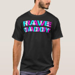 Rave Daddy EDM Music Festival Father Optical Illus T-Shirt<br><div class="desc">Rave Daddy EDM Music Festival Father Optical Illusion Trippy T Shirtgift,  funny,  for men women,  birthday</div>