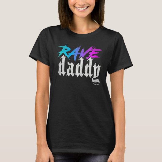 Rave Daddy Edm Music Festival Technisches Haus Rav T-Shirt (Vorderseite)