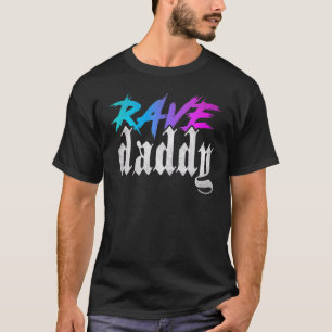 Rave Daddy Edm Music Festival Technisches Haus Rav T-Shirt