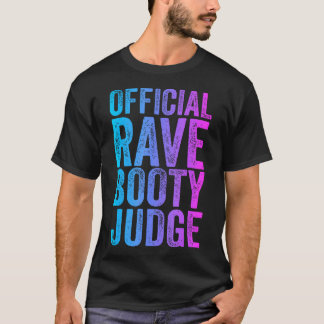 Rave Hintern Richter Funny Quote Trippy Outfit Edm T-Shirt