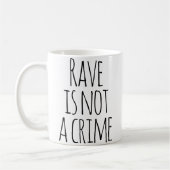 Rave Is Not A Crime Edm Techno Music Festival Kaffeetasse (Links)