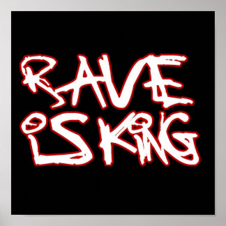 Rave ist King Poster