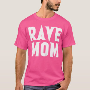 Rave Mama Techno Mutter Dj Raver Trance Edm Music  T-Shirt