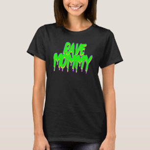 Rave-Mama Techno-Rave-Festival-Party-EDM-Tanz-Ba T-Shirt