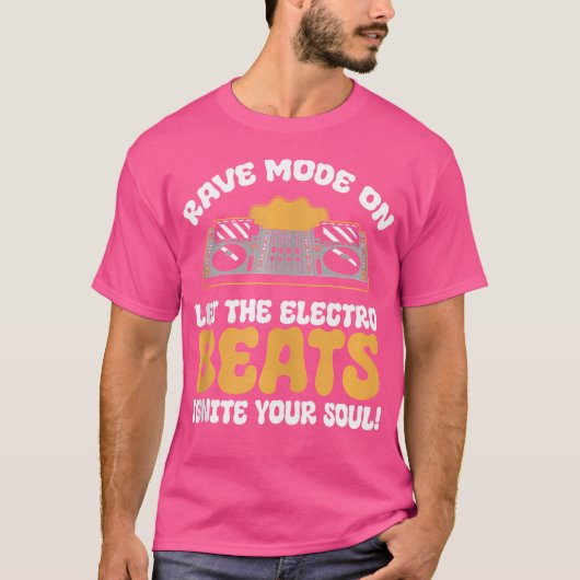 Rave Mode On Lass The Electro Beats Festival 2023 T-Shirt (Vorderseite)