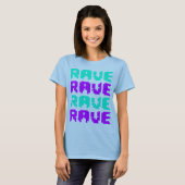 Rave-Rave-Rave-Rave T-Shirt (Vorne ganz)