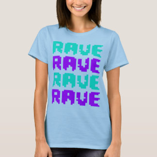 Rave-Rave-Rave-Rave T-Shirt