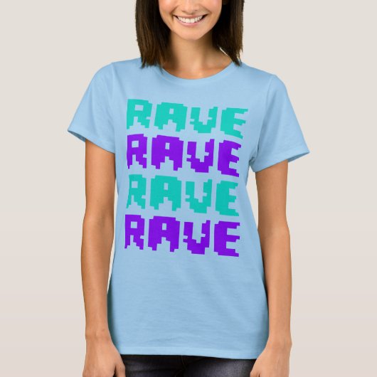 Rave-Rave-Rave-Rave T-Shirt (Vorderseite)