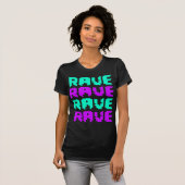Rave-Rave-Rave-Rave T-Shirt (Vorne ganz)