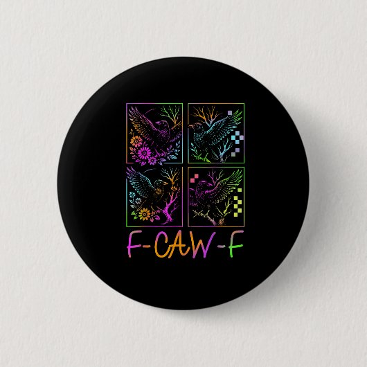 Raven F-Caw-F Bunt Neon-Gotik-Vogel Lustig Button (Vorderseite)