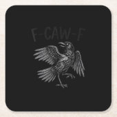 Raven F-Caw-F Funny Raven Quote Rechteckiger Pappuntersetzer (Vorderseite)