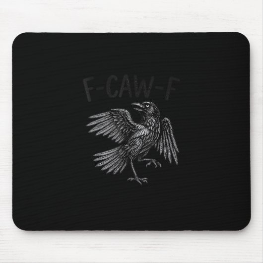 Raven F-Caw-F Lustiger Rabe Zitat Mousepad (Vorne)